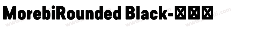 MorebiRounded Black字体转换